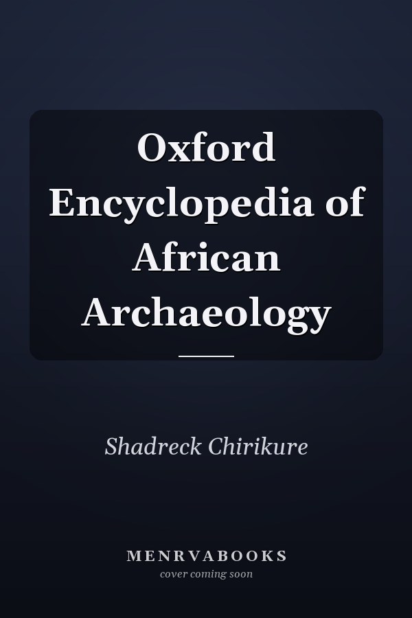 Oxford Encyclopedia of African Archaeology