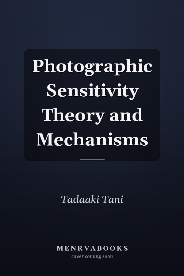 Photographic Sensitivity Theory and Mechanisms