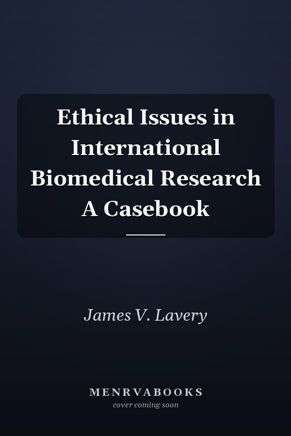 Ethical Issues in International Biomedical Research A Casebook
