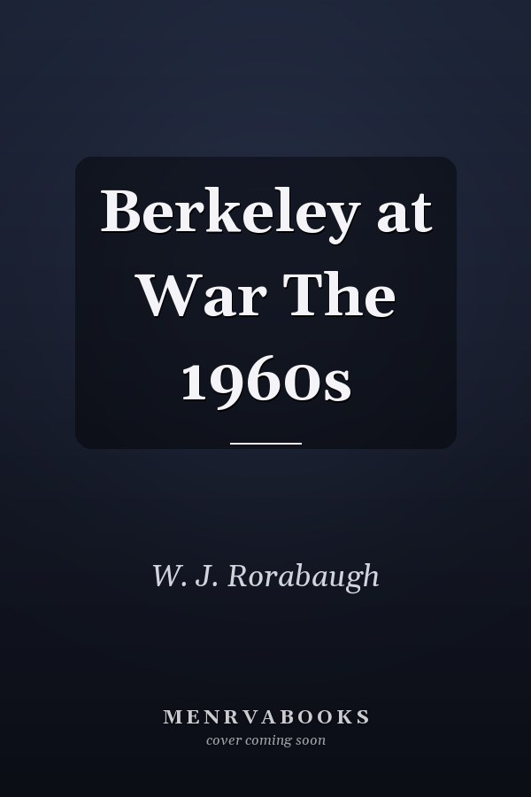 Berkeley at War The 1960s