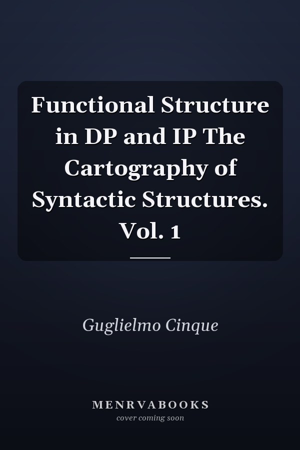Functional Structure in DP and IP The Cartography of Syntactic Structures. Vol. 1