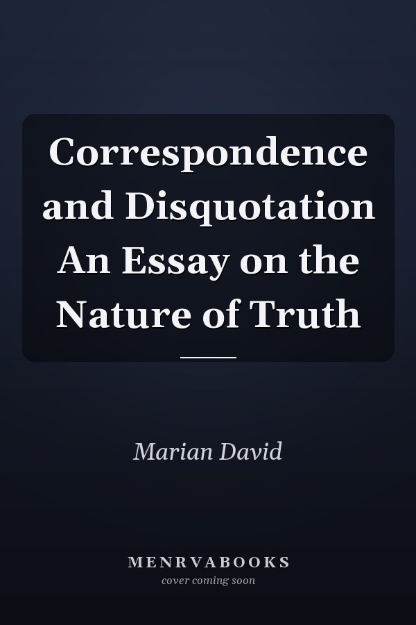 Correspondence and Disquotation An Essay on the Nature of Truth