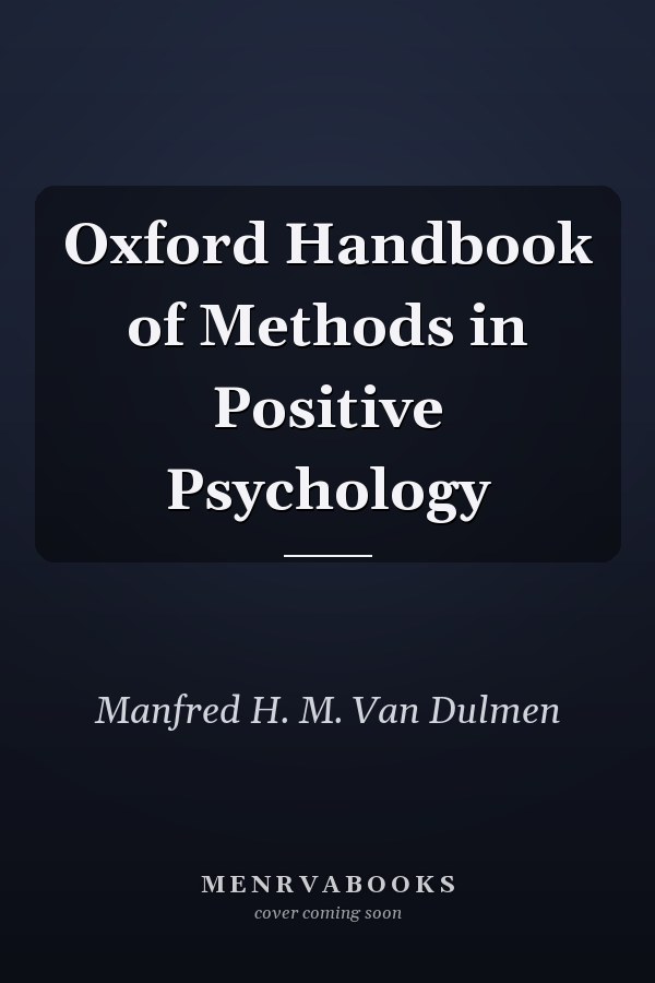 Oxford Handbook of Methods in Positive Psychology