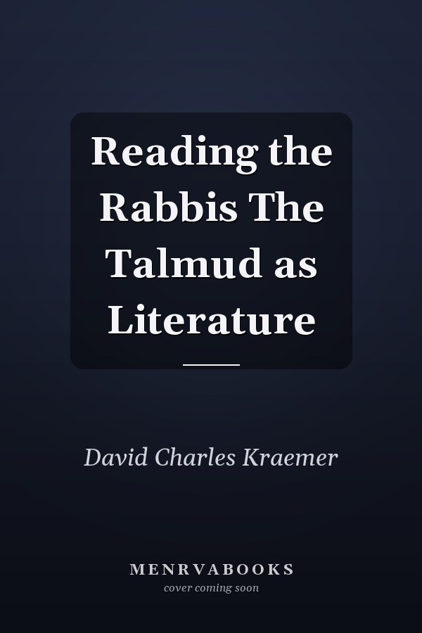 Reading the Rabbis The Talmud as Literature