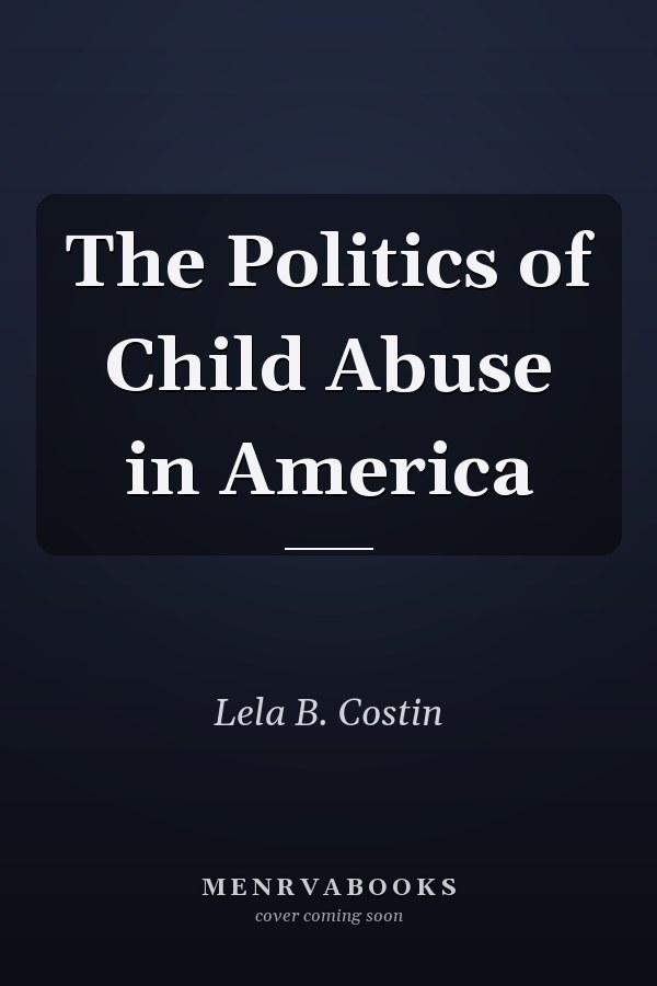 The Politics of Child Abuse in America