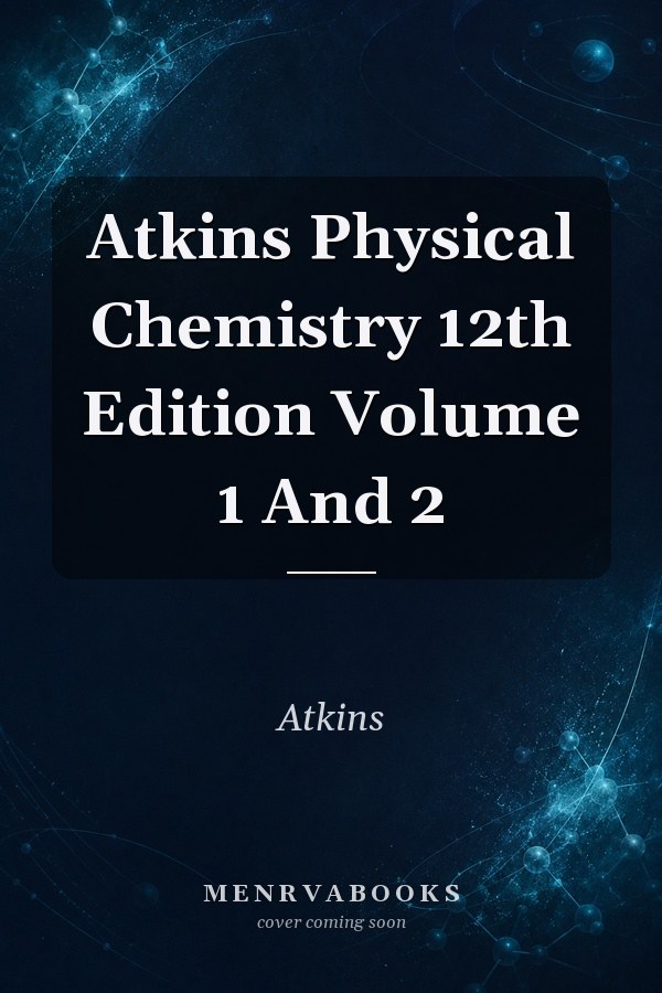 Atkins Physical Chemistry 12th Edition Volume 1 And 2