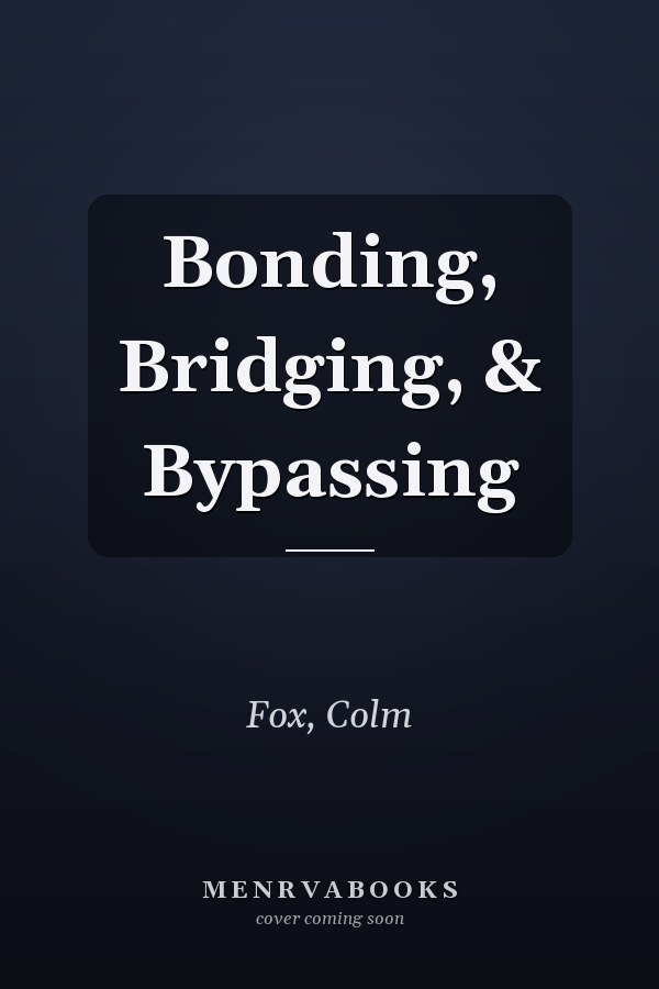 Bonding, Bridging, & Bypassing