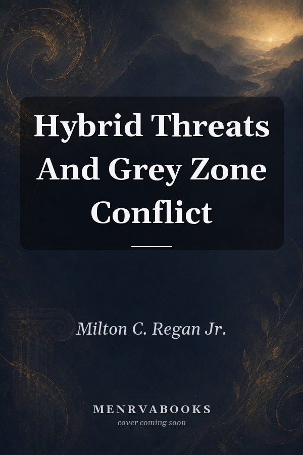 Hybrid Threats and Grey Zone Conflict