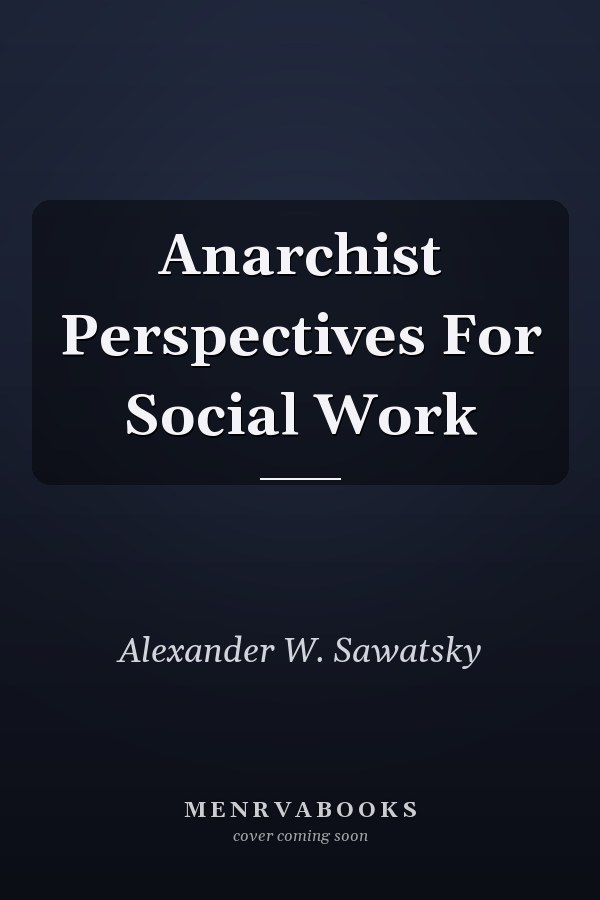 Anarchist Perspectives for Social Work