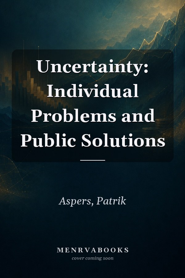 Uncertainty: Individual Problems and Public Solutions