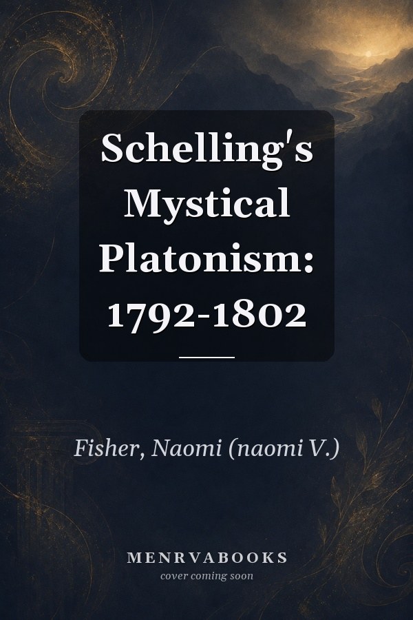 Schelling's Mystical Platonism: 1792-1802