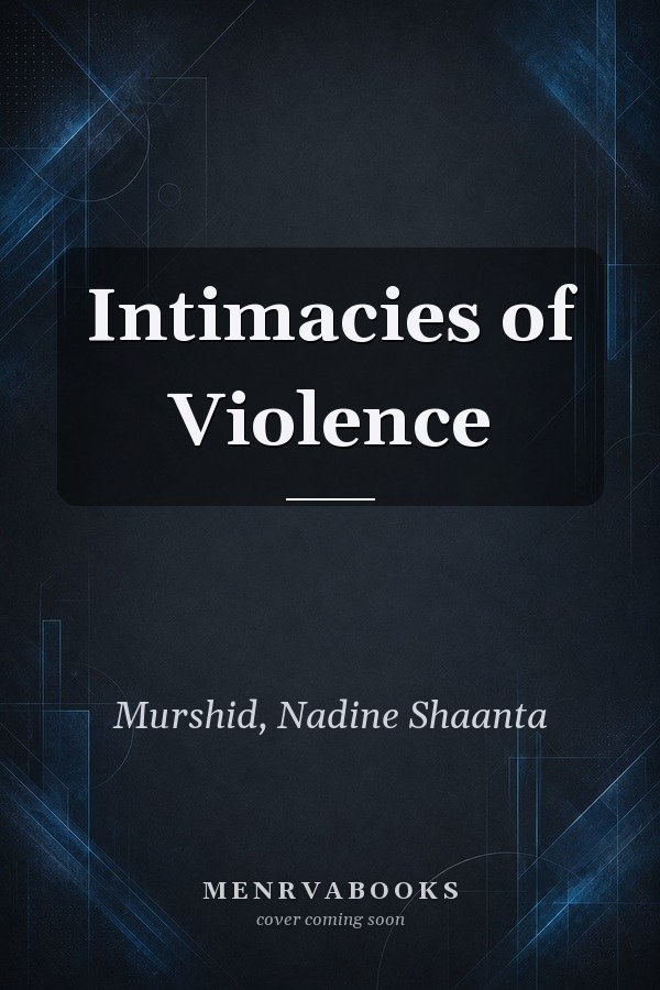 Intimacies of Violence