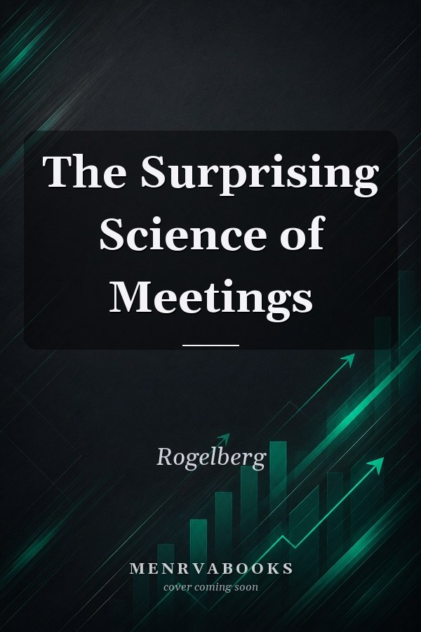 The Surprising Science of Meetings