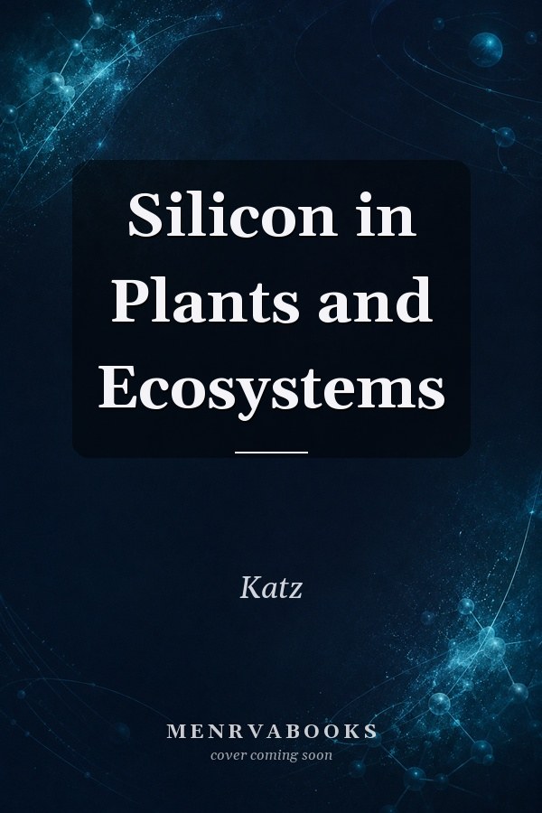 Silicon in Plants and Ecosystems