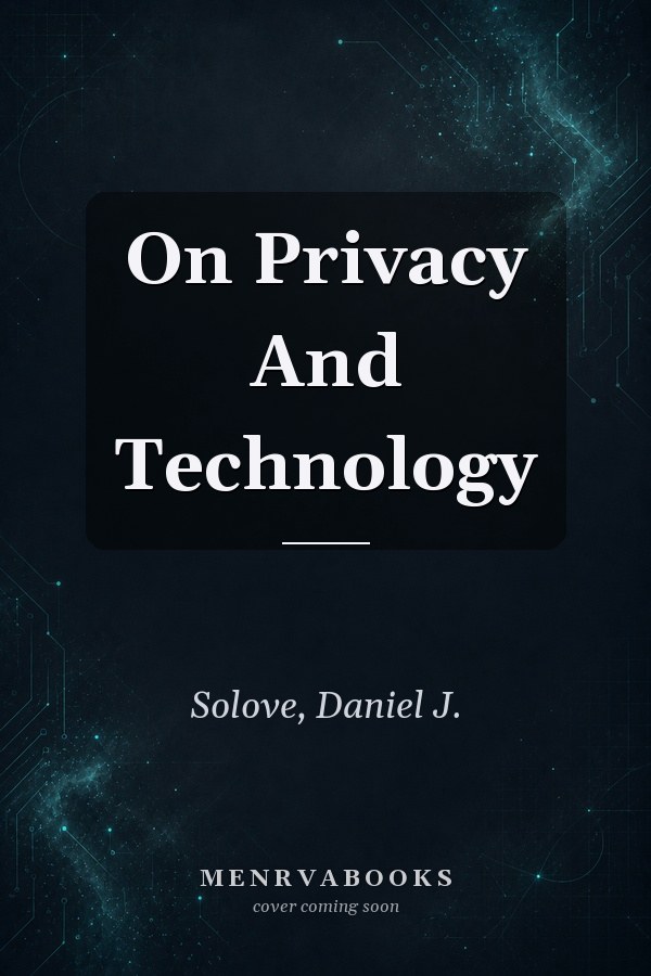 On Privacy and Technology