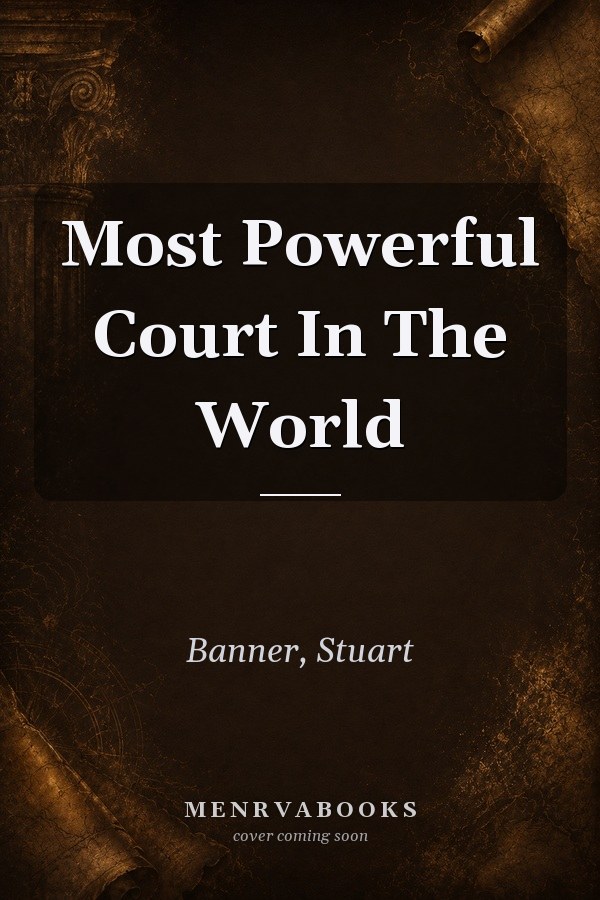 Most Powerful Court In The World