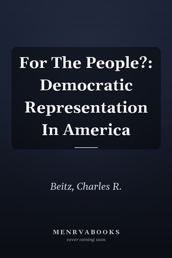 For The People?: Democratic Representation In America