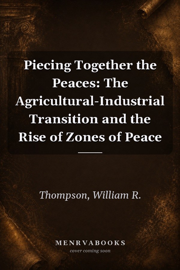 Piecing Together the Peaces: The Agricultural-Industrial Transition and the Rise of Zones of Peace