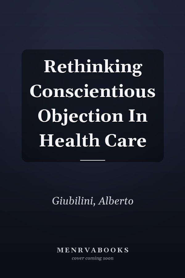 Rethinking Conscientious Objection In Health Care