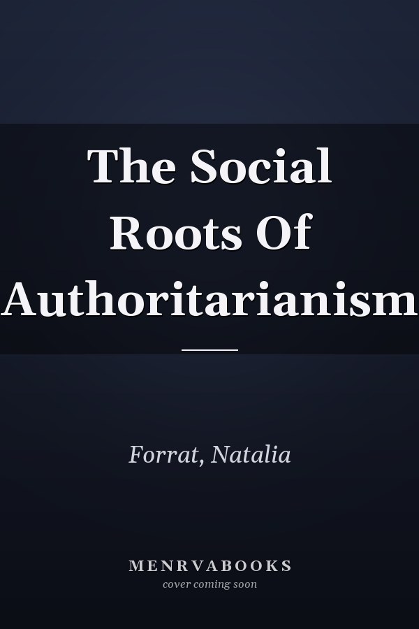 The Social Roots of Authoritarianism