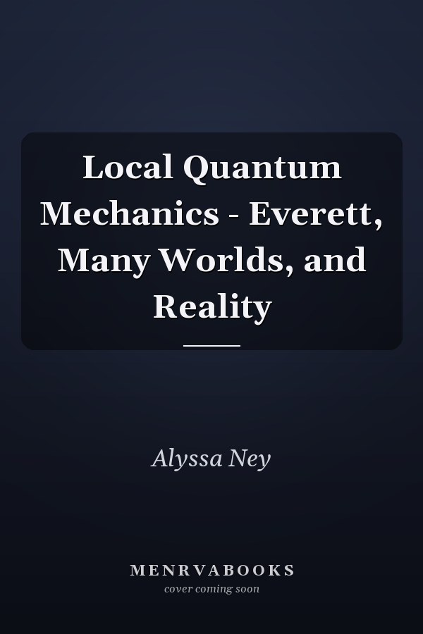 Local Quantum Mechanics - Everett, Many Worlds, and Reality