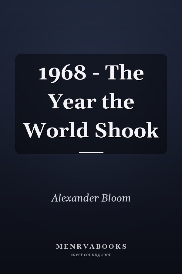 1968 - The Year the World Shook