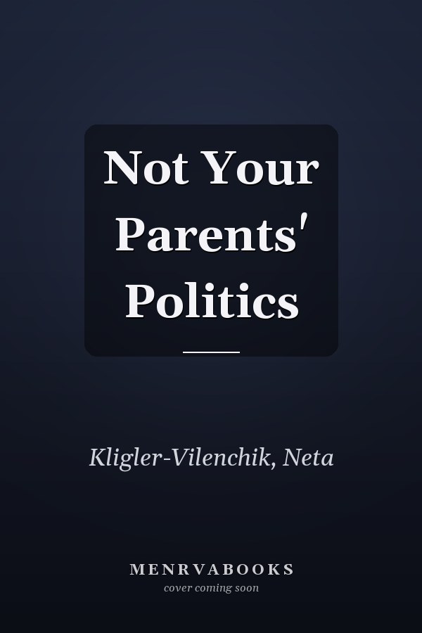 Not Your Parents' Politics