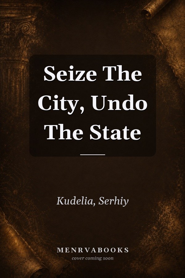 Seize The City, Undo The State