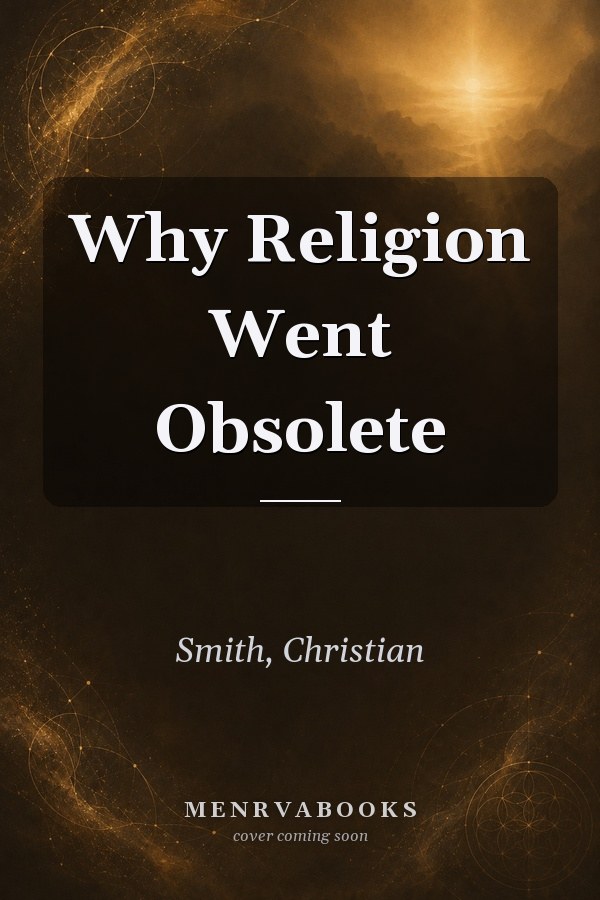 Why Religion Went Obsolete