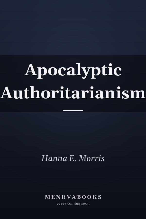 Apocalyptic Authoritarianism