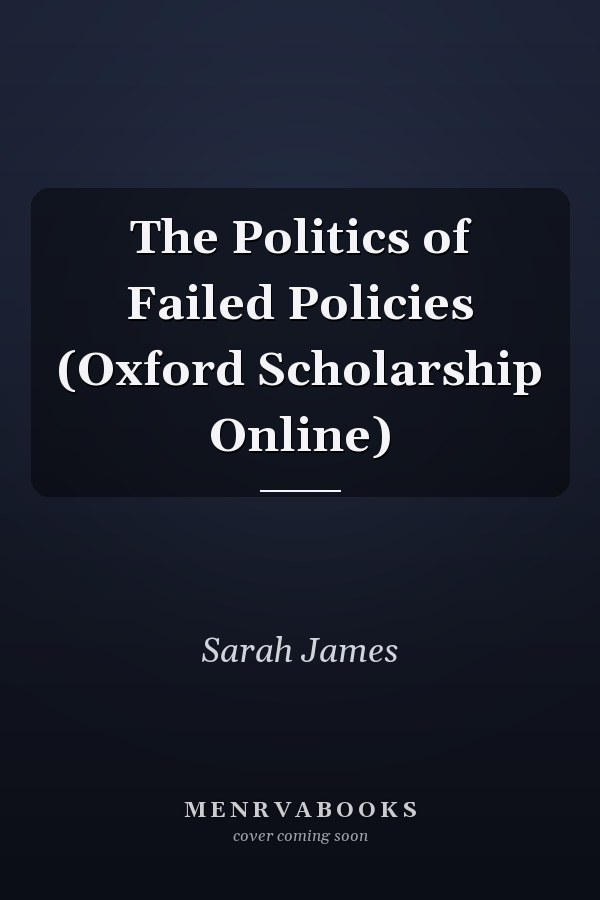 The Politics of Failed Policies
