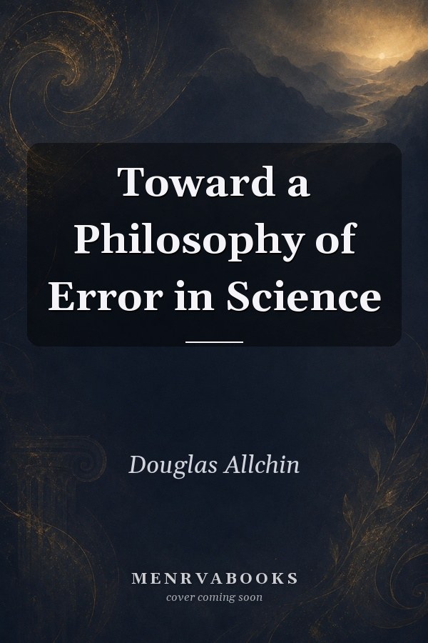 Toward a Philosophy of Error in Science