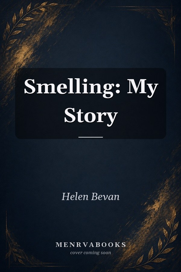 Smelling: My Story