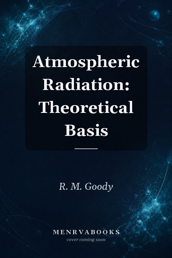 Atmospheric Radiation: Theoretical Basis
