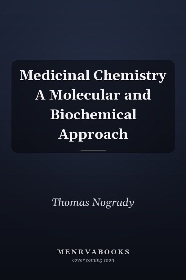 Medicinal Chemistry A Molecular and Biochemical Approach