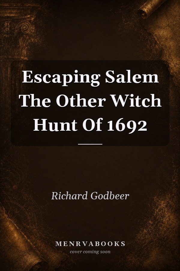 Escaping Salem: The Other Witch Hunt of 1692