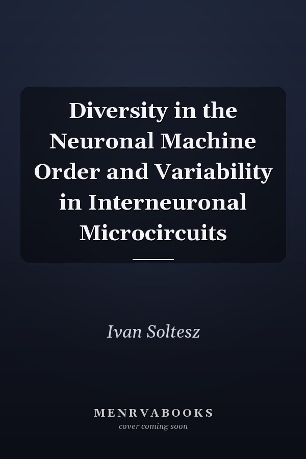 Diversity in the Neuronal Machine Order and Variability in Interneuronal Microcircuits