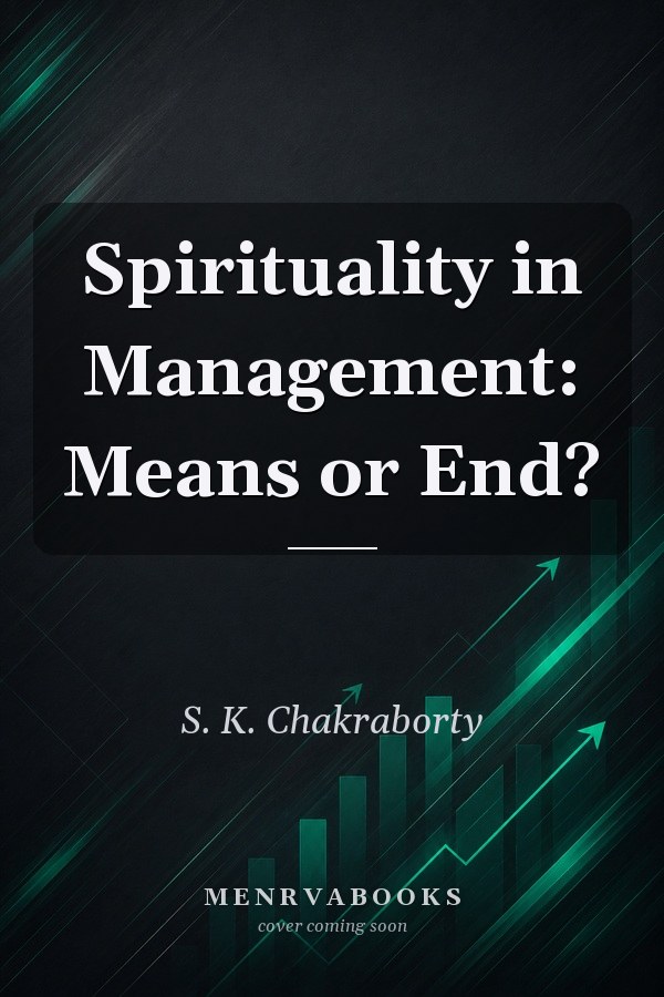 Spirituality in Management: Means or End?