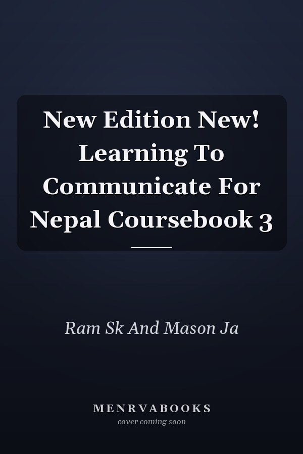 New Edition New! Learning To Communicate For Nepal Coursebook 3