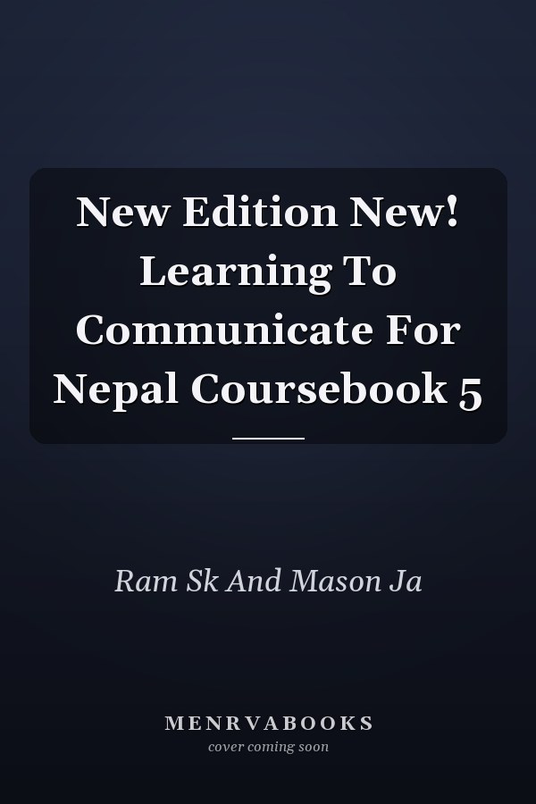 New Edition New! Learning To Communicate For Nepal Coursebook 5