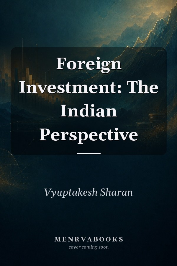 Foreign Investment: The Indian Perspective