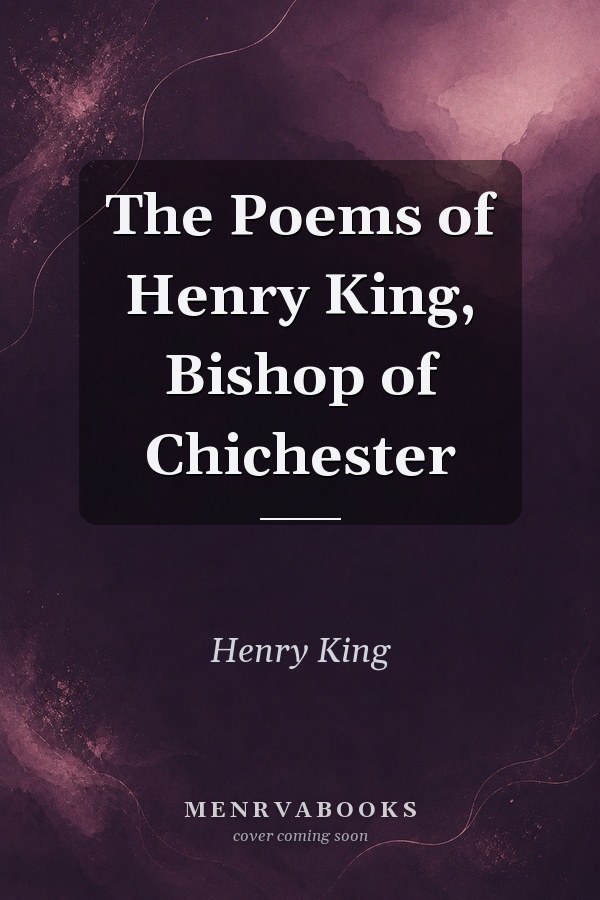 The Poems of Henry King, Bishop of Chichester