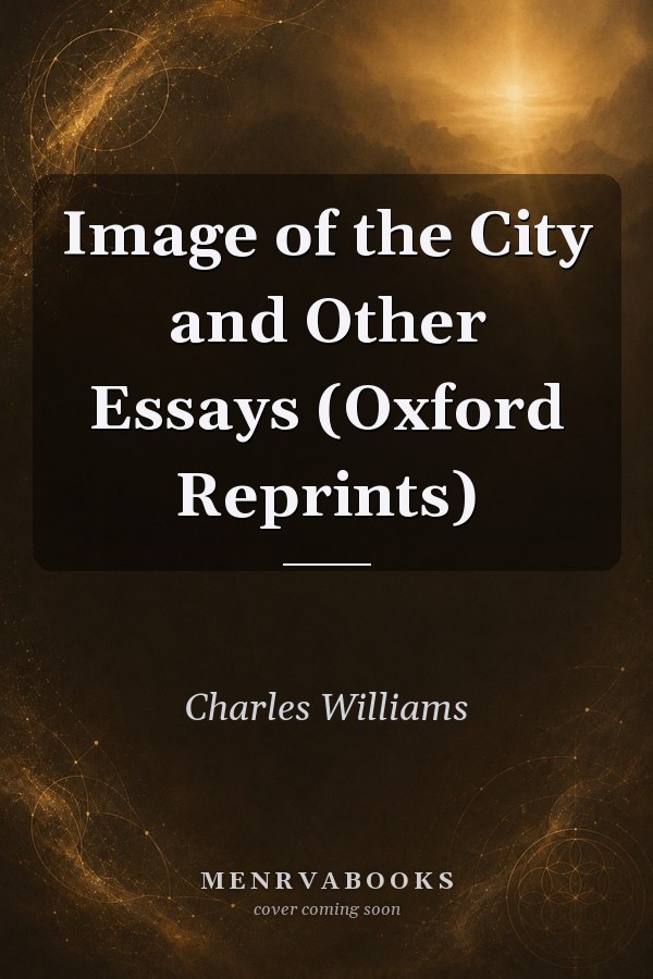 Image of the City and Other Essays