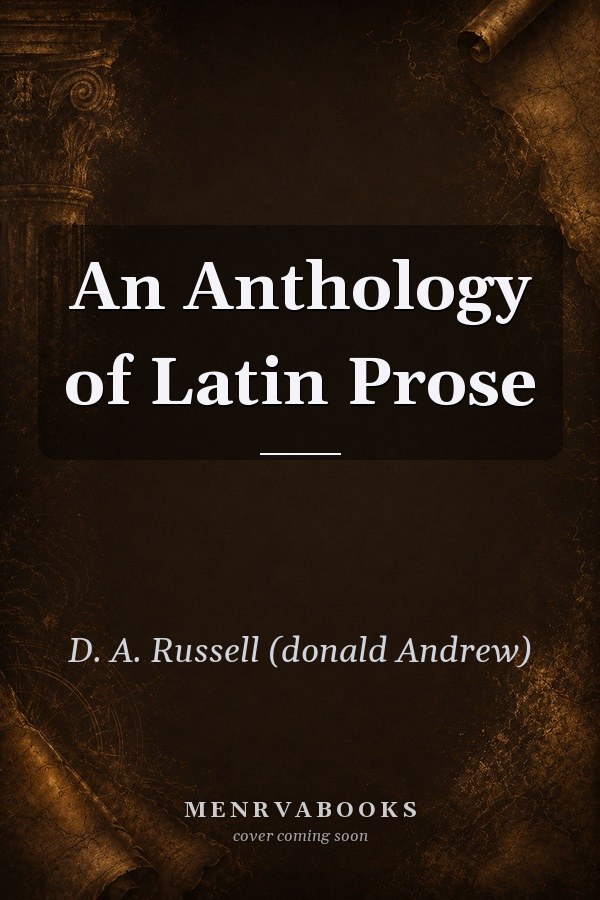 An Anthology of Latin Prose