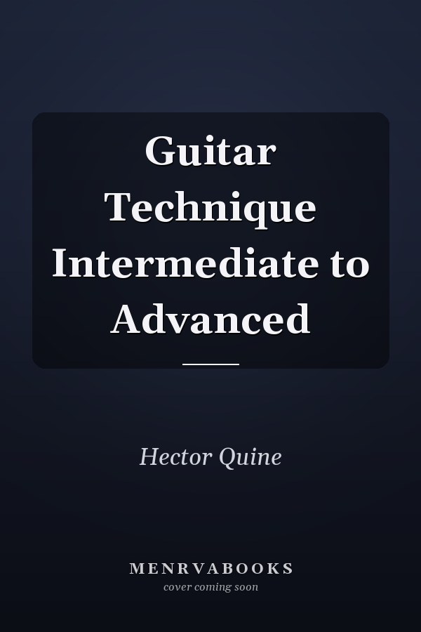 Guitar Technique Intermediate to Advanced