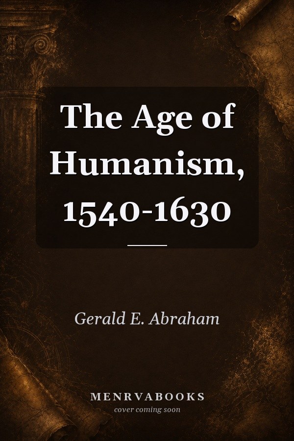 The Age of Humanism, 1540-1630