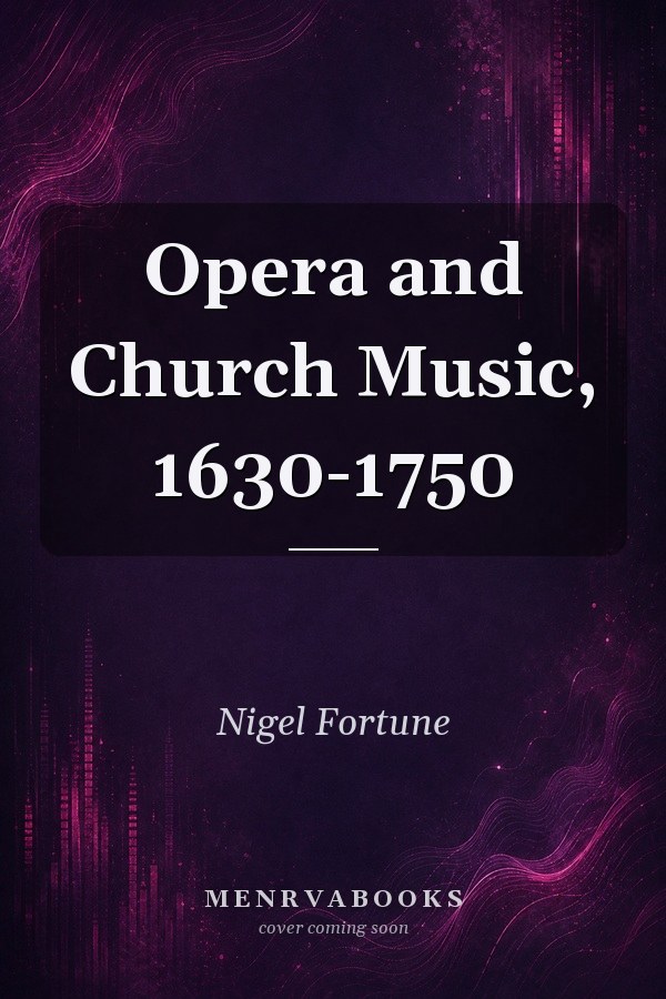 Opera and Church Music, 1630-1750