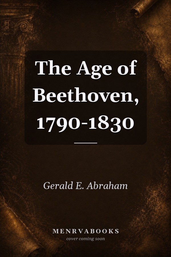 The Age of Beethoven, 1790-1830