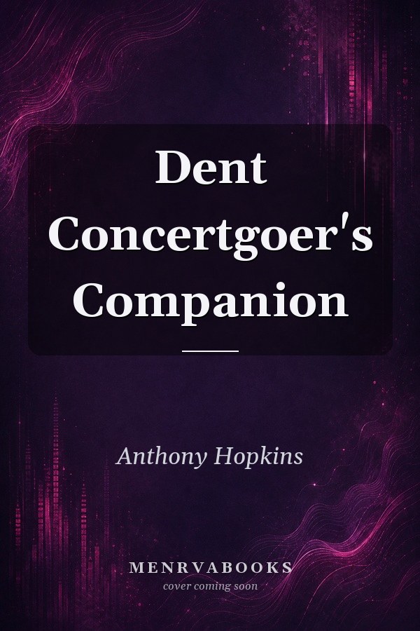Dent Concertgoer's Companion