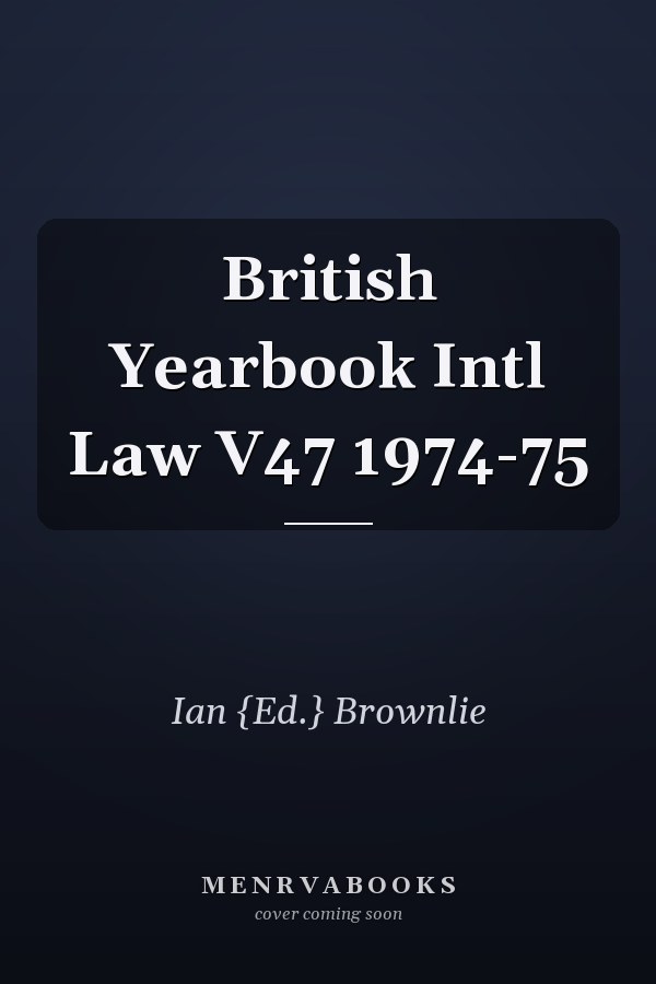 British Yearbook of International Law: Volume 47 (1974-1975)